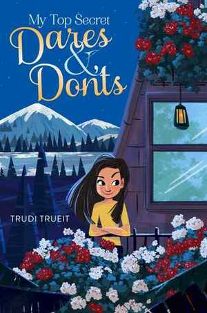 My Top Secret Dares & Don'ts by Trudi Trueit