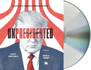 Unpresidented: A Biography of Donald Trump by Martha Brockenbrough