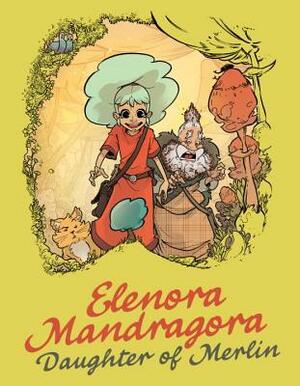 Eleanor Mandragore: Daughter of Merlin by Thomas Labourot, Séverine Gauthier