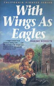 With Wings as Eagles by Elaine L. Schulte