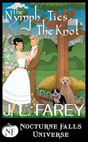 The Nymph Ties The Knot by Kristen Painter, J.L. Farey