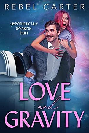 Love and Gravity by Rebel Carter