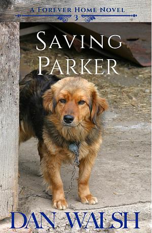 Saving Parker by Dan Walsh