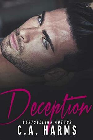 Deception : Secret Baby Romance, Second Chance by C.A. Harms