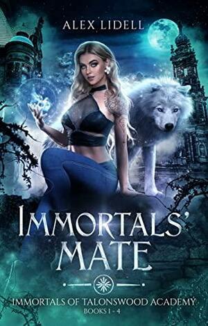 Immortals' Mate: Immortals of Talonswood Academy - The Complete Series by Alex Lidell