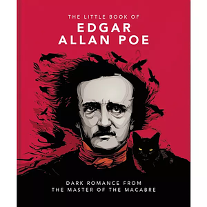 The Little Book of Edgar Allan Poe: Wit and Wisdom from the Master of the Macabre by Orange Hippo!