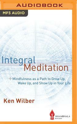 Integral Meditation by Ken Wilber