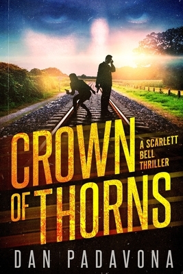 Crown of Thorns: A Gripping Serial Killer Thriller by Dan Padavona