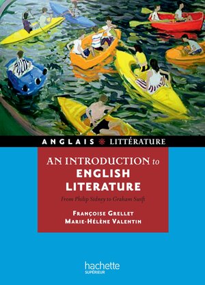 An Introduction to English Literature - From Philip Sidney to Graham Swift by Françoise Grellet, Marie-Hélène Valentin