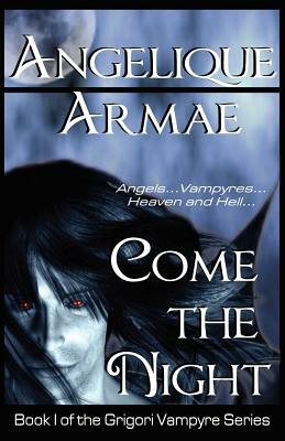 Come the Night by Angelique Armae
