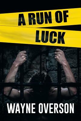 A Run of Luck by Wayne Overson