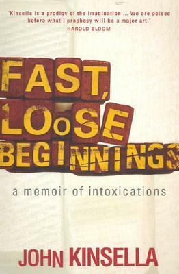 Fast, Loose Beginnings by John Kinsella