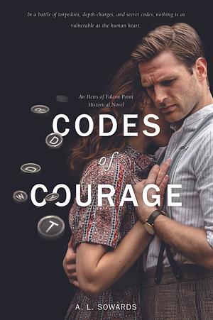 Codes of Courage by A.L. Sowards