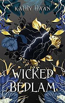 Wicked Bedlam by Kathy Haan