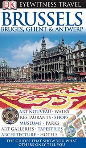 Brussels: Bruges, Ghent & Antwerp by Zoë Hewetson