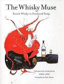 The Whisky Muse: Scotch Whisky in Poem and Song by Scottish, Scottish, Irish, Irish, WelshPoetry / General, WelshPoetry / Anthologies (multiple authors)Poetry / European / English, Poetry › European › English