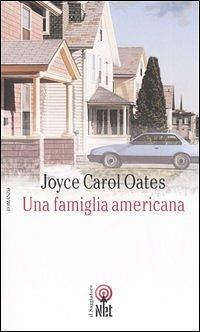 Una famiglia americana by Joyce Carol Oates