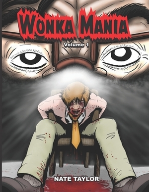 Wonka Mania by Nate Taylor