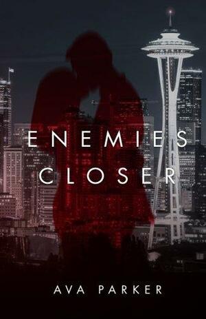 Enemies Closer by Ava Parker