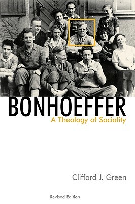 Bonhoeffer: A Theology of Sociality by Clifford J. Green