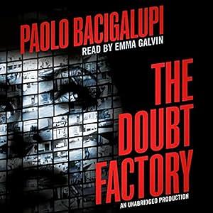 The Doubt Factory by Paolo Bacigalupi