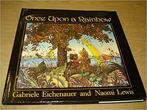 Once Upon A Rainbow by Naomi C. Lewis