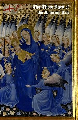 The Three Ages of the Interior Life: Prelude of Eternal Life by Réginald Garrigou-Lagrange