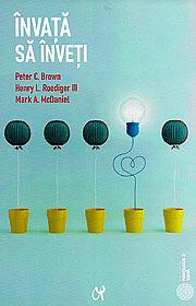 Învață să înveți  by Henry L. Roediger, Mark A. McDaniel, Peter C. Brown