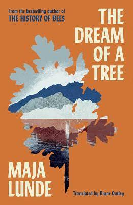 The Dream of a Tree by Maja Lunde