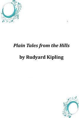 Plain Tales from the Hills by Rudyard Kipling