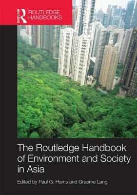 Routledge Handbook of Environment and Society in Asia by 