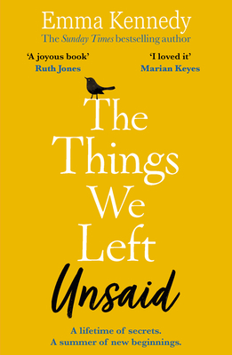 The Things We Left Unsaid: An Unforgettable Story of Love and Family by Emma Kennedy