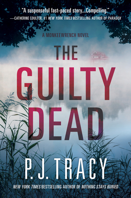 The Guilty Dead: A Monkeewrench Novel by P. J. Tracy
