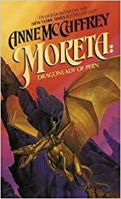 Moreta: Dragonlady of Pern by Anne McCaffrey