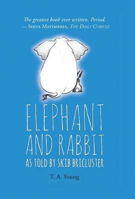 Elephant and Rabbit As Told By Skib Bricluster by T. a. Young