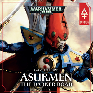 Asurmen: The Darker Road by Gav Thorpe