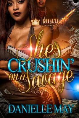 She's Crushin' on a Savage by Danielle May