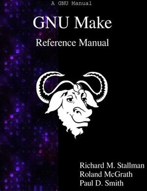 Gnu Make Reference Manual by Richard M. Stallman