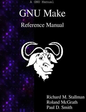 Gnu Make Reference Manual by Richard M. Stallman