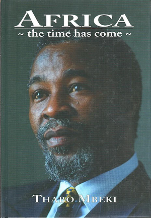 Africa: The Time Has Come by Thabo Mbeki