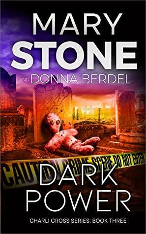 Dark Power (Charli Cross Mystery Series Book 3) by Mary Stone