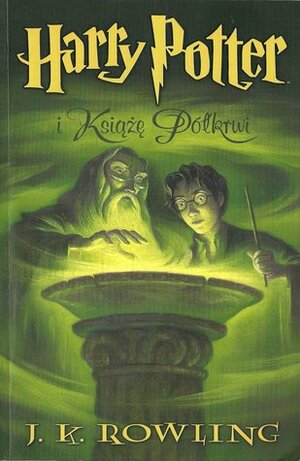 Harry Potter i Książę Półkrwi by J.K. Rowling