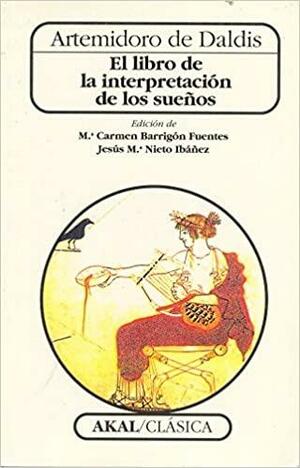 El Libro De La Interpretacion De Los Suenos/ The Book of Interpretations ofDreams by Artemidorus, Artemidoro de Daldis