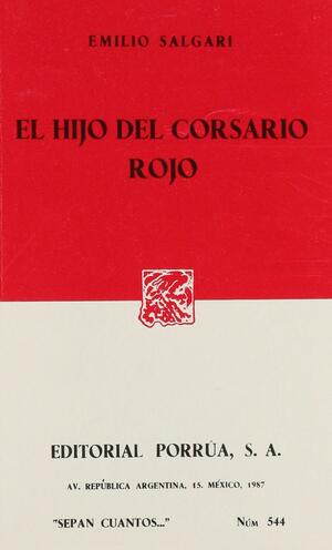El Hijo del Corsario Rojo by Emilio Salgari