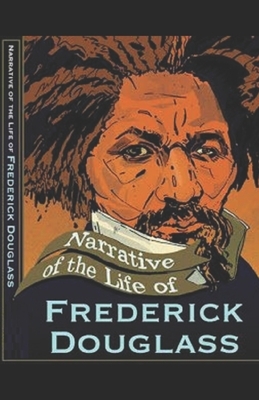 Narrative of the Life of Frederick Douglass Illustrated by Frederick Douglass