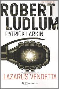 Lazarus Vendetta by Robert Ludlum, Patrick Larkin