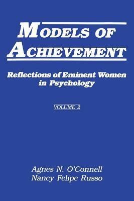 Models of Achievement: Reflections of Eminent Women in Psychology, Volume 2 by Agnes N. O'Connell, Nancy Felipe Russo