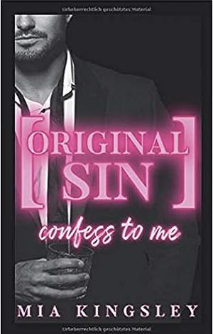 Original Sin – Confess To Me by Mia Kingsley