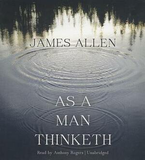 As a Man Thinketh by James Allen