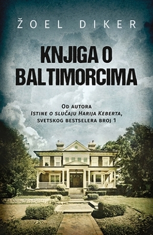 Knjiga o Baltimorcima by Joël Dicker, Gordana Breberina, Žoel Diker